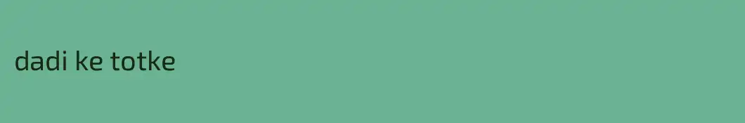 dadi ke totke